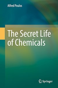 The Secret Life of Chemicals - Alfred Poulos - E-Book