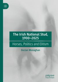 The Irish National Stud, 1900-2025 - Declan Monaghan - E-Book