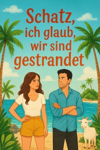 Schatz, ich glaub, wir sind gestrandet - Simone Lilly - E-Book