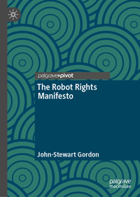 The Robot Rights Manifesto - John-Stewart Gordon - E-Book