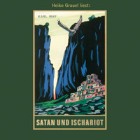 Satan und Ischariot - Karl Mays Gesammelte Werke, Band 22 (Ungekürzte Lesung) - Karl May - Hörbuch