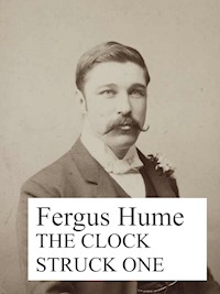 The Clock Struck one - Fergus Hume - E-Book