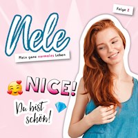 02: Nice! Du bist schön! - Nelli Bangert - Hörbuch