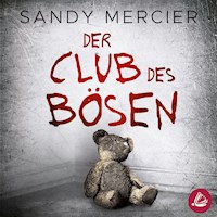 Der Club des Bösen - Sandy Mercier - Hörbuch