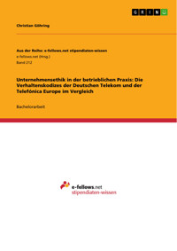 Unternehmensethik in der betrieblichen Praxis: Die Verhaltenskodizes der Deutschen Telekom und der Telefónica Europe im Vergleich - Christian Göhring - E-Book