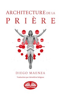 Architecture De La Prière - Diego Maenza - E-Book