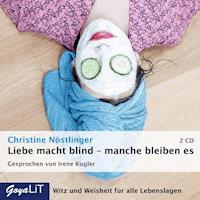 Liebe macht blind -  manche bleiben es - Christine Nöstlinger - Hörbuch