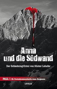Anna und die Südwand Der Schladming-Krimi von Günter Lehofer - Günter Lehofer - E-Book