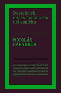Dostoievski en las mazmorras del espíritu - Nicolás Caparrós - E-Book