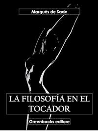 La filosofía del tocador - Marqués De Sade - E-Book