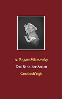 Das Band der Seelen - Alexandra Bogott-Vilimovsky - E-Book