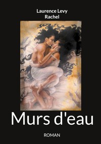 Murs d'eau - Laurence Levy - E-Book