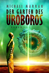 Der Garten des Uroboros - Michael Marrak - E-Book