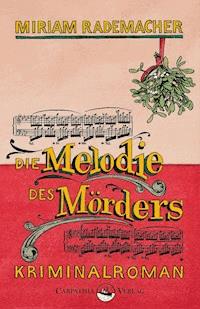 Die Melodie des Mörders - Miriam Rademacher - E-Book