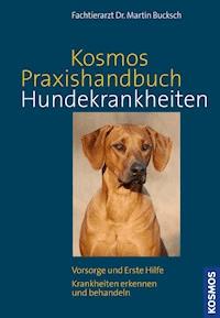 Praxishandbuch Hundekrankheiten - Martin Bucksch - E-Book