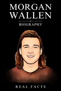 Morgan Wallen Biography - Real Facts - E-Book