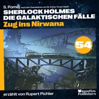 Zug ins Nirwana (Sherlock Holmes - Die galaktischen Fälle, Folge 54) - Sir Arthur Conan Doyle - Hörbuch