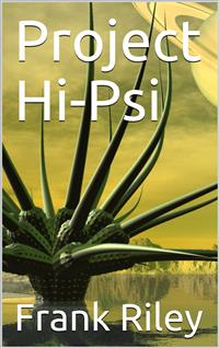 Project Hi-Psi - Frank Riley - E-Book
