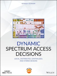 Dynamic Spectrum Access Decisions - George F. Elmasry - E-Book