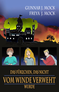 Das Fürzchen, das nicht vom Winde verweht wurde - Gunnar J. Mock - E-Book