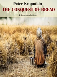 The Conquest of Bread - Peter Kropotkin - E-Book