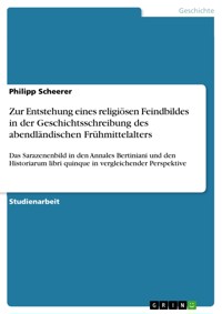 Zur Entstehung eines religiösen Feindbildes in der Geschichtsschreibung des abendländischen Frühmittelalters - Philipp Scheerer - E-Book