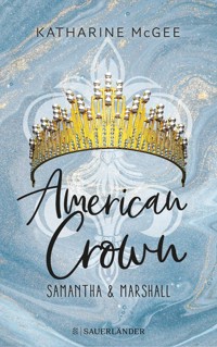American Crown – Samantha & Marshall - Katharine McGee - E-Book