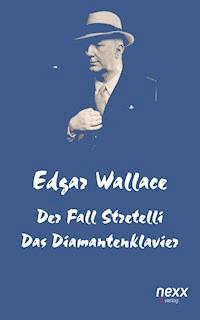 Der Fall Stretelli und Das Diamantenklavier - Edgar Wallace - E-Book