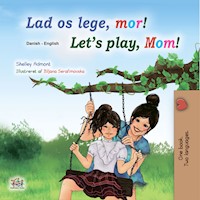 Lad os lege, mor! Let’s Play, Mom! - Shelley Admont - E-Book