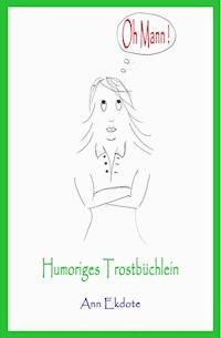 "Oh Mann!" - Ann Ekdote - E-Book