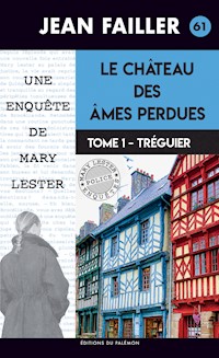 Le château des âmes perdues - Tome 1 : Tréguier - Jean Failler - E-Book