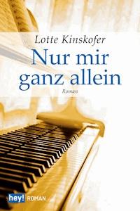 Nur mir ganz allein - Lotte Kinskofer - E-Book