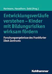 Entwicklungsverläufe verstehen - Kinder mit Bildungsrisiken wirksam fördern -  - E-Book