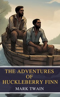The Adventures of Huckleberry Finn - Mark Twain - E-Book