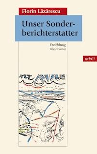 Unser Sonderberichterstatter - Florin Lazarescu - E-Book