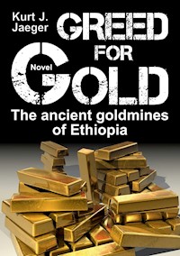 Greed for Gold - Kurt J. Jaeger - E-Book