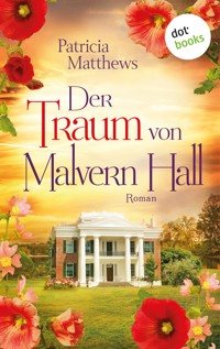 Der Traum von Malvern Hall: Virginia Love - Band 1 - Patricia Matthews - E-Book