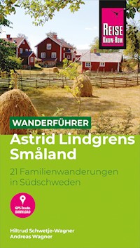 Reise Know-How Wanderführer Astrid Lindgrens Småland: 21 Familienwanderungen in Südschweden - Hiltrud Schwetje-Wagner - E-Book