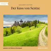 Der Kuss von Sentze (Ungekürzt) - Adalbert Stifter - Hörbuch