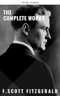 The Complete Works of F. Scott Fitzgerald - F.Scott Fitzgerald - E-Book