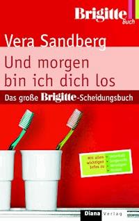 Und morgen bin ich dich los - Vera Sandberg - E-Book