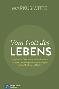 Vom Gott des Lebens - Markus Witte - E-Book