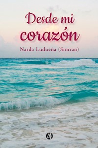 Desde mi corazón - Narda Ludueña (Simran) - E-Book