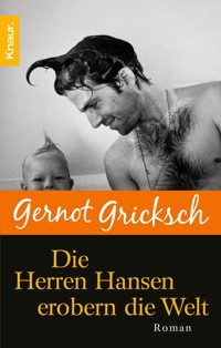 Die Herren Hansen erobern die Welt - Gernot Gricksch - E-Book