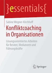 Konfliktcoaching in Organisationen - Sabine Wegner-Kirchhoff - E-Book