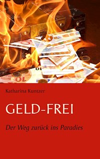 Geld - Frei - Katharina Kuntzer - E-Book
