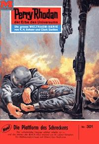 Perry Rhodan 301: Die Plattform des Schreckens - William Voltz - E-Book
