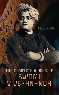 The Complete Works of Swami Vivekananda - Swami Vivekananda - E-Book