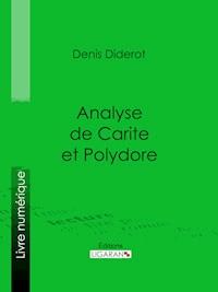 Analyse de Carite et Polydore - Denis Diderot - E-Book