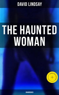 THE HAUNTED WOMAN (Unabridged) - David Lindsay - E-Book